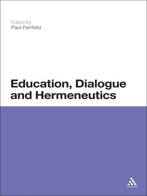 cover image of Education, Dialogue and Hermeneutics
